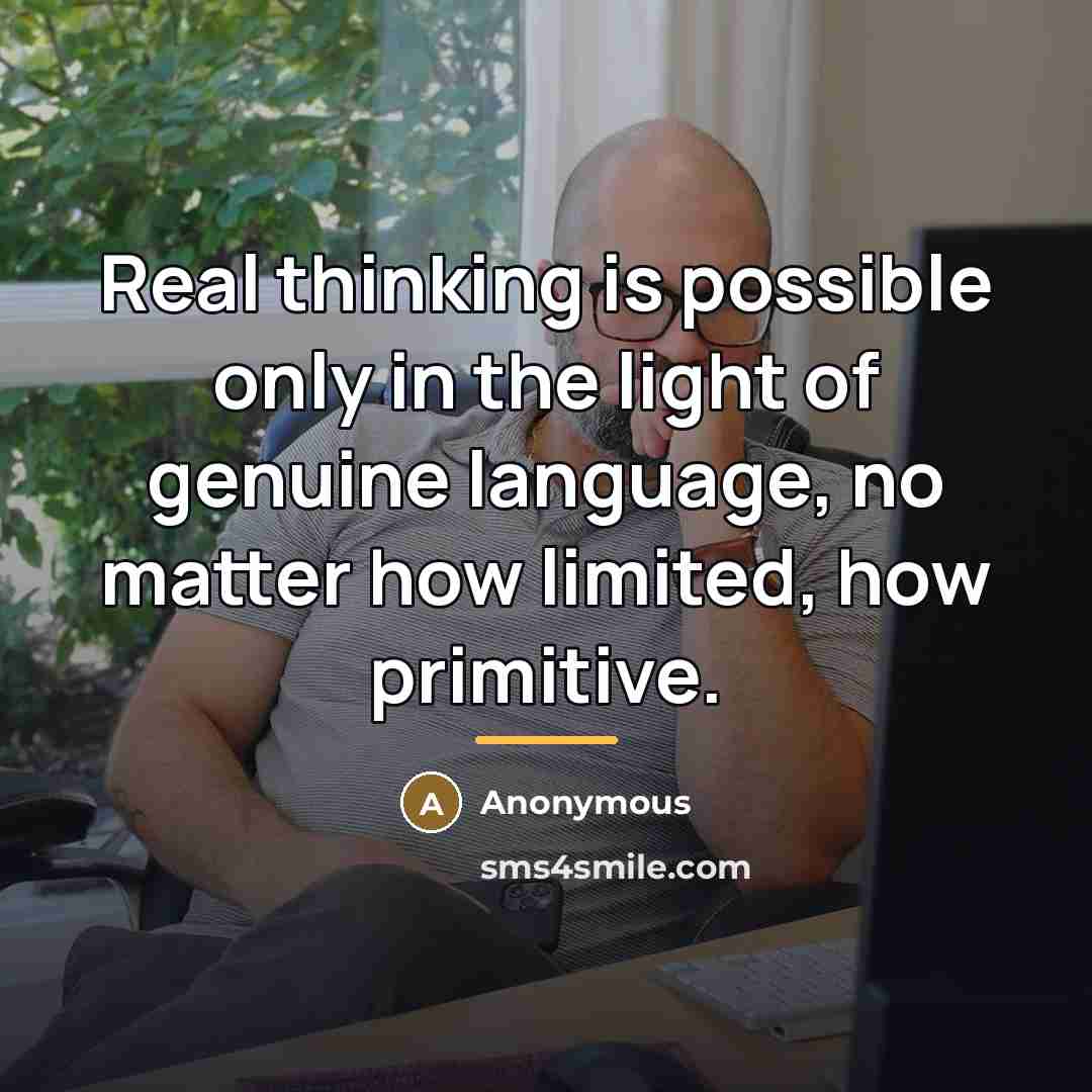 “Real thinking is possible only in the light of genuine…” quote by Anonymous