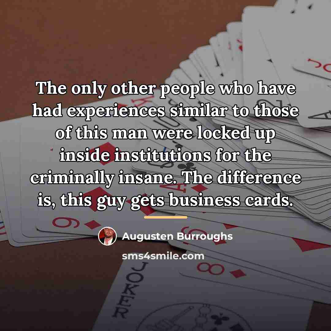 “The only other people who have had experiences similar to…” quote by Augusten Burroughs
