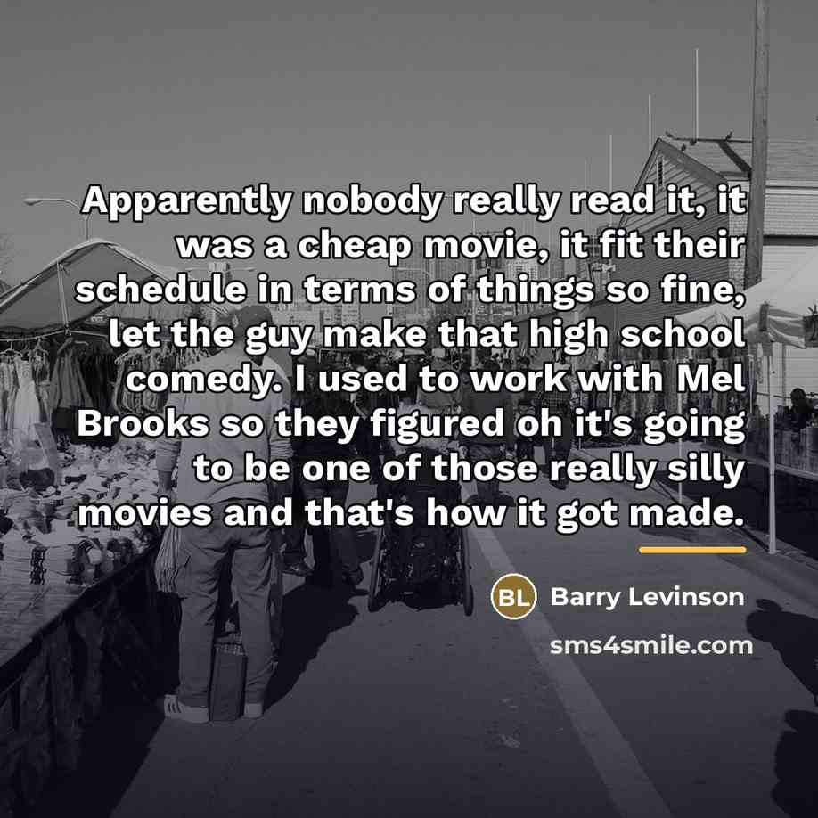 “Apparently nobody really read it, it was a cheap movie,…” quote by Barry Levinson
