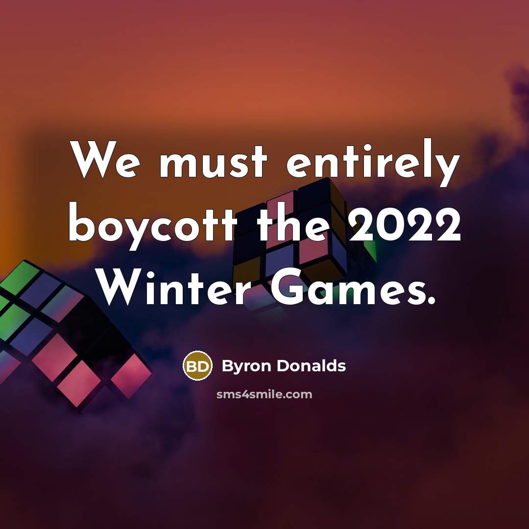 “We must entirely boycott the 2022 Winter Games.…” quote by Byron Donalds