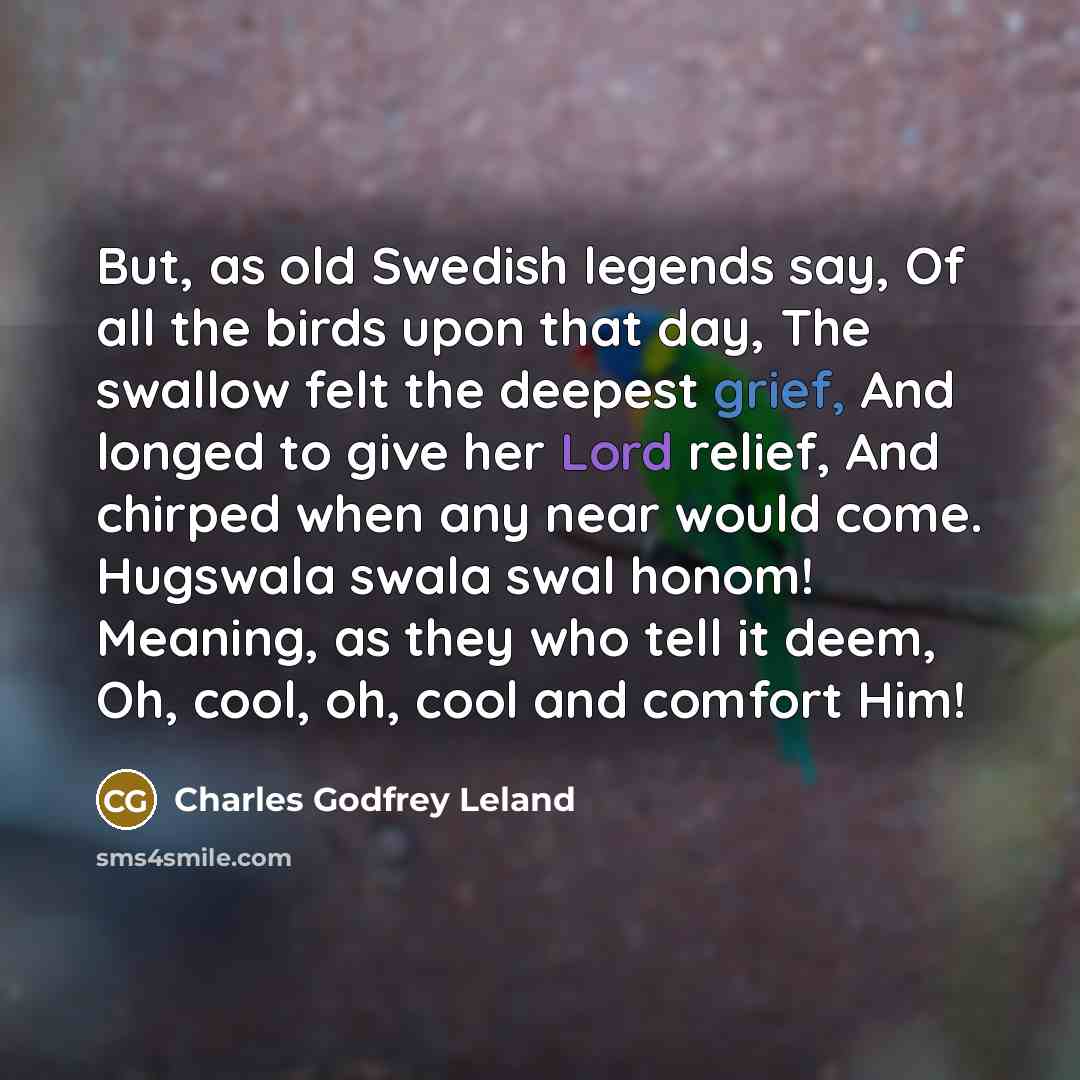 “But, as old Swedish legends say, Of all the birds…” quote by Charles Godfrey Leland
