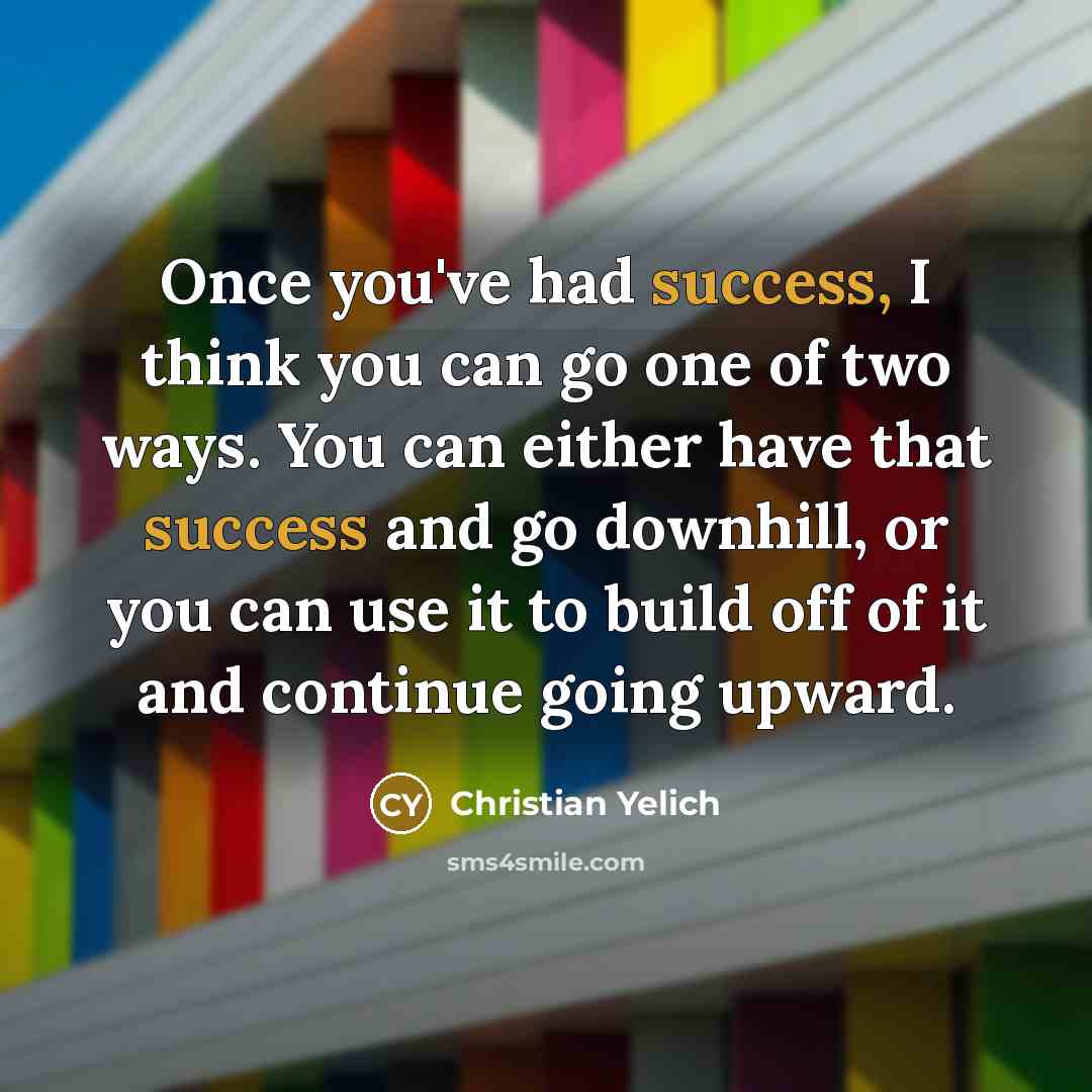 “Once you've had success, I think you can go one…” quote by Christian Yelich