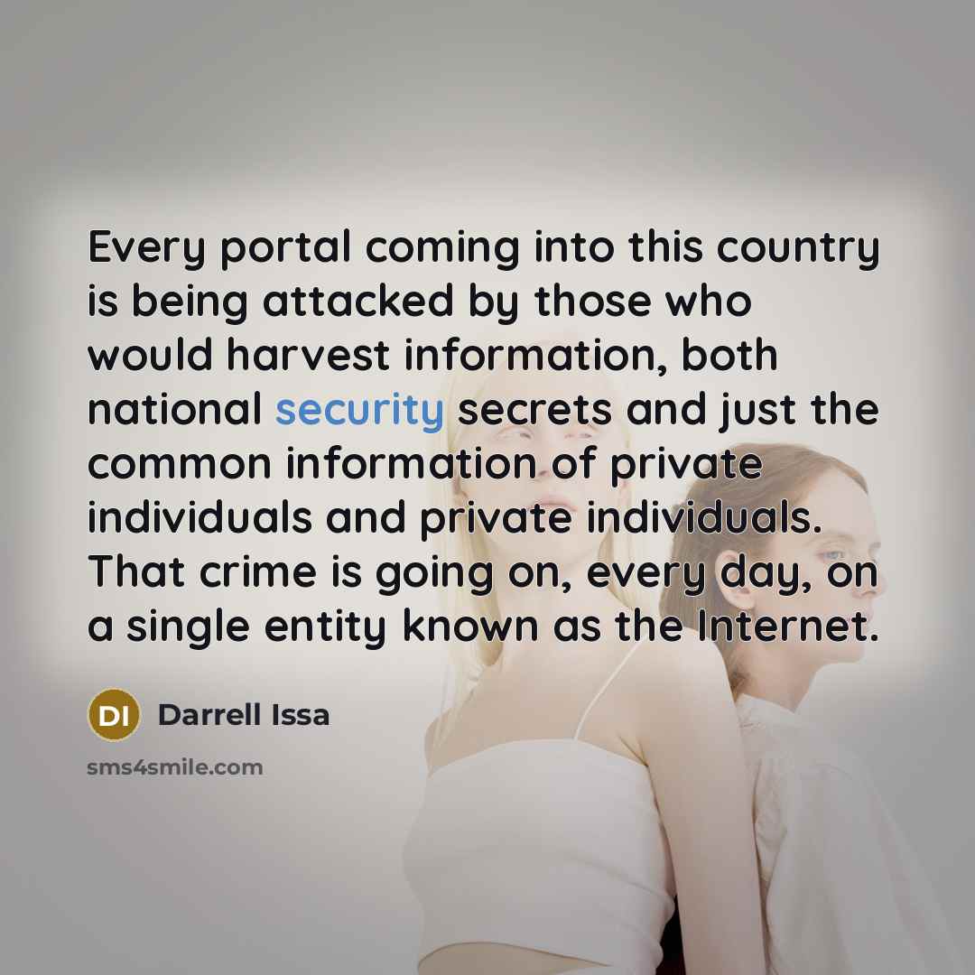“Every portal coming into this country is being attacked by…” quote by Darrell Issa