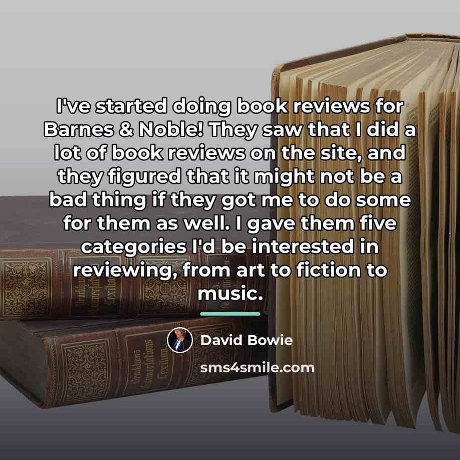 “I've started doing book reviews for Barnes & Noble! They…” quote by David Bowie