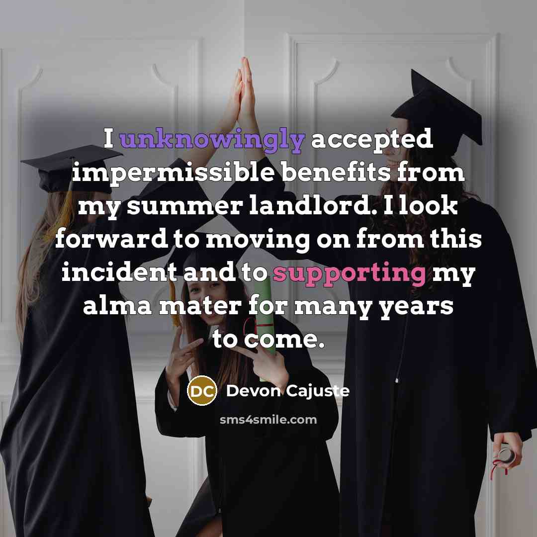 “I unknowingly accepted impermissible benefits from my summer landlord. I look forward to moving on from this incident and to supporting my alma mater for many years to come.” quote by Devon Cajuste