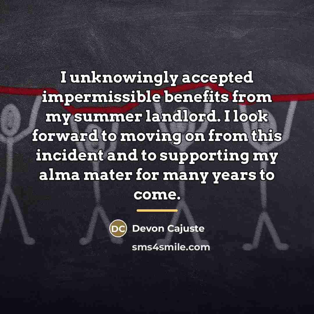 “I unknowingly accepted impermissible benefits from my summer landlord. I…” quote by Devon Cajuste