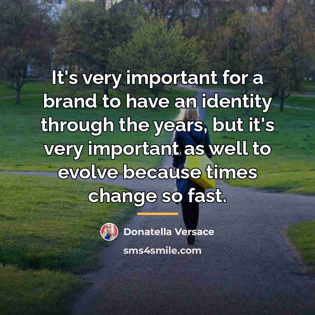 “It's very important for a brand to have an identity…” quote by Donatella Versace