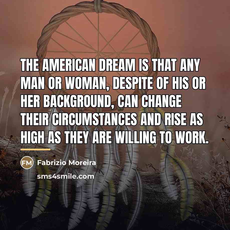“The American Dream is that any man or woman, despite…” quote by Fabrizio Moreira
