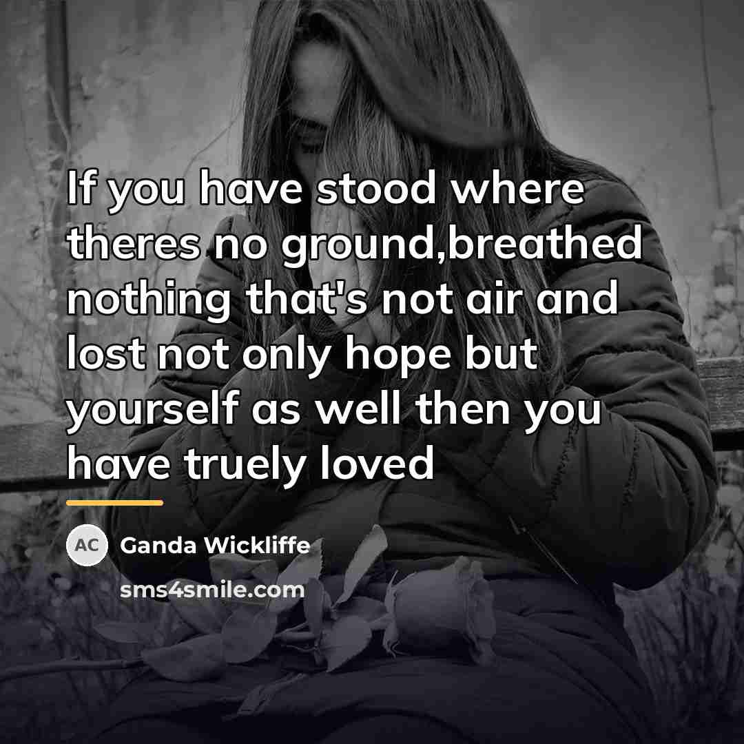 “If you have stood where theres no ground,breathed nothing that's…” quote by Ganda Wickliffe