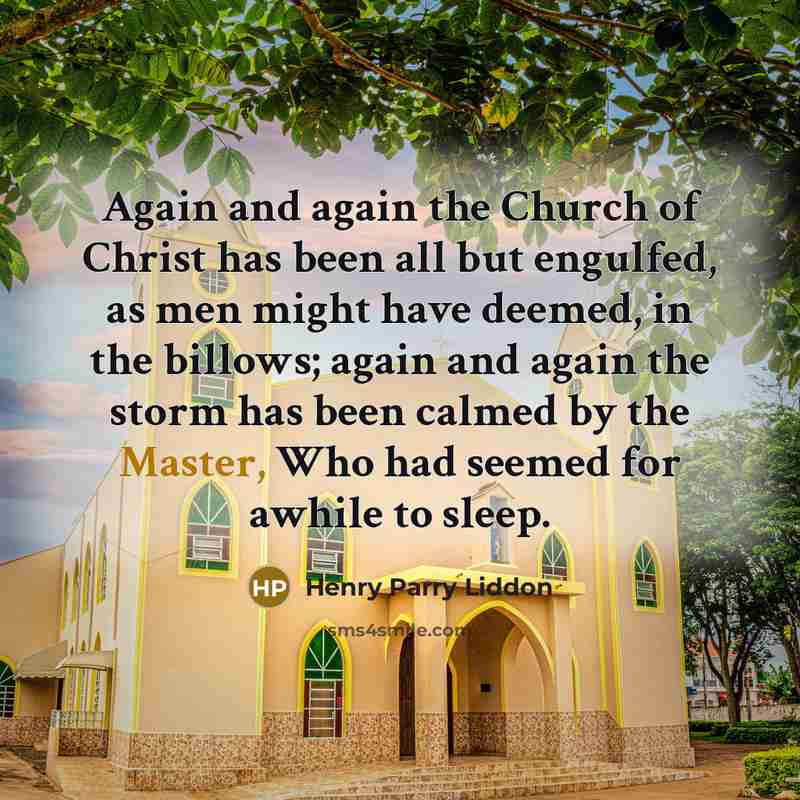 “Again and again the Church of Christ has been all…” quote by Henry Parry Liddon