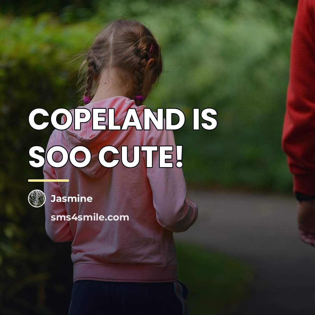 “COPELAND IS SOO CUTE!…” quote by Jasmine