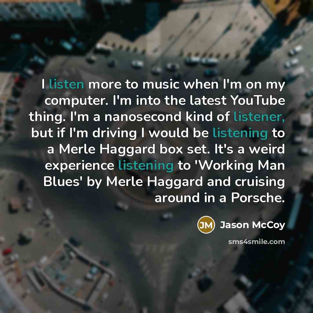 “I listen more to music when I'm on my computer.…” quote by Jason McCoy