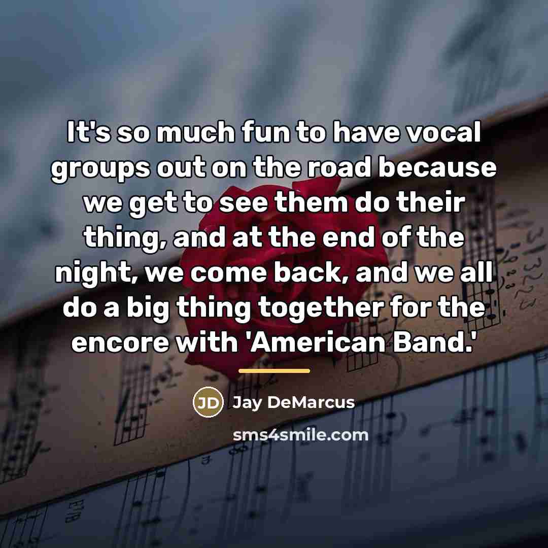 “It's so much fun to have vocal groups out on…” quote by Jay DeMarcus