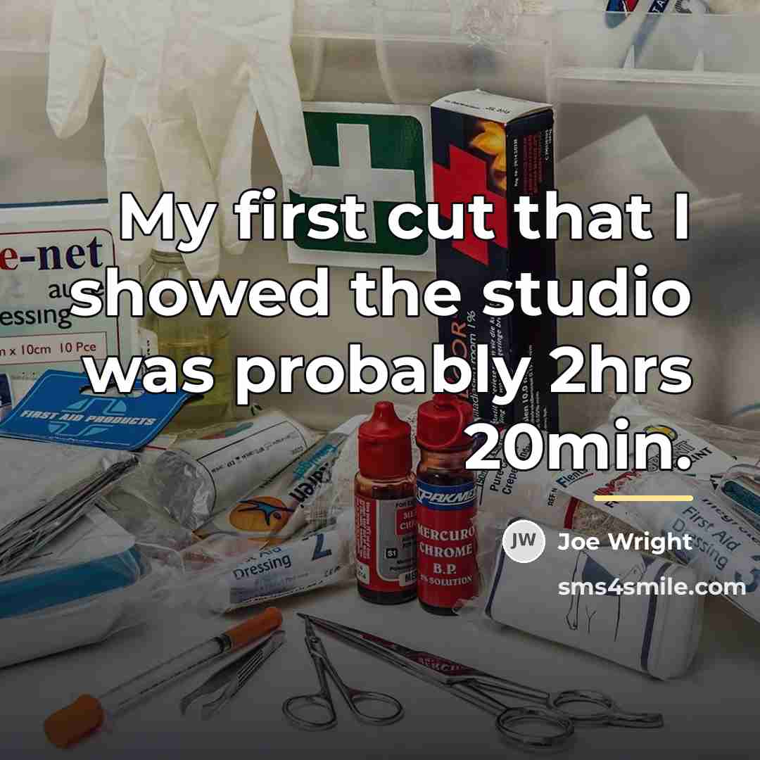 “My first cut that I showed the studio was probably…” quote by Joe Wright