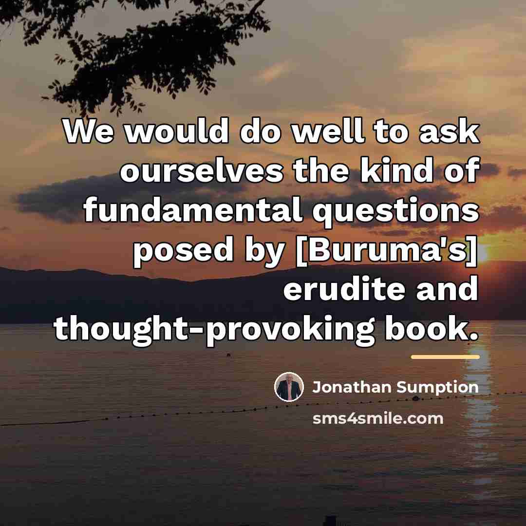 “We would do well to ask ourselves the kind of…” quote by Jonathan Sumption