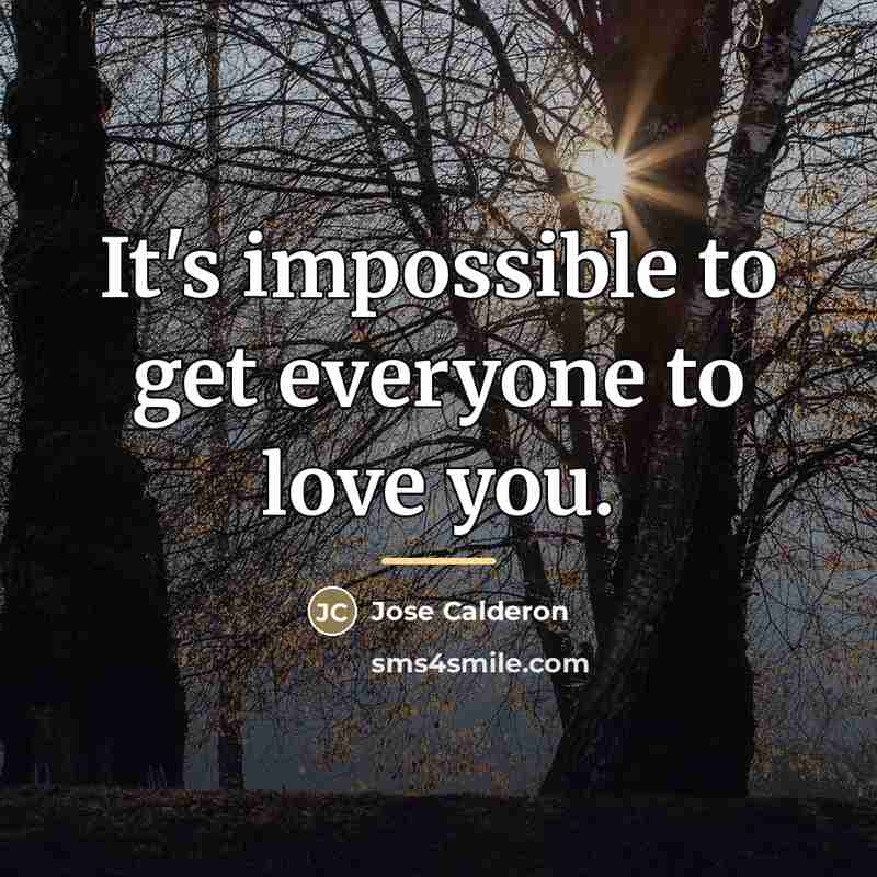 “It's impossible to get everyone to love you.…” quote by Jose Calderon