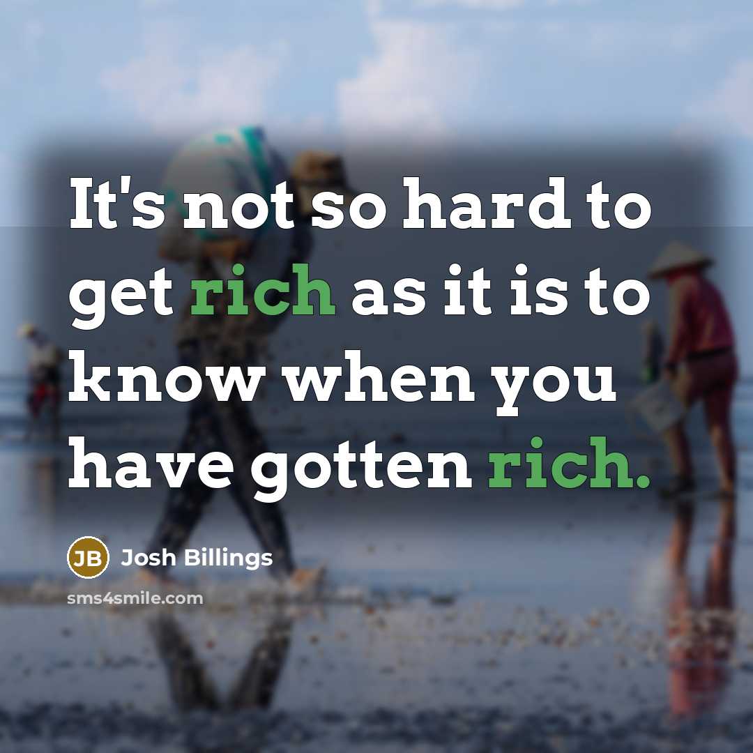 “It's not so hard to get rich as it is…” quote by Josh Billings