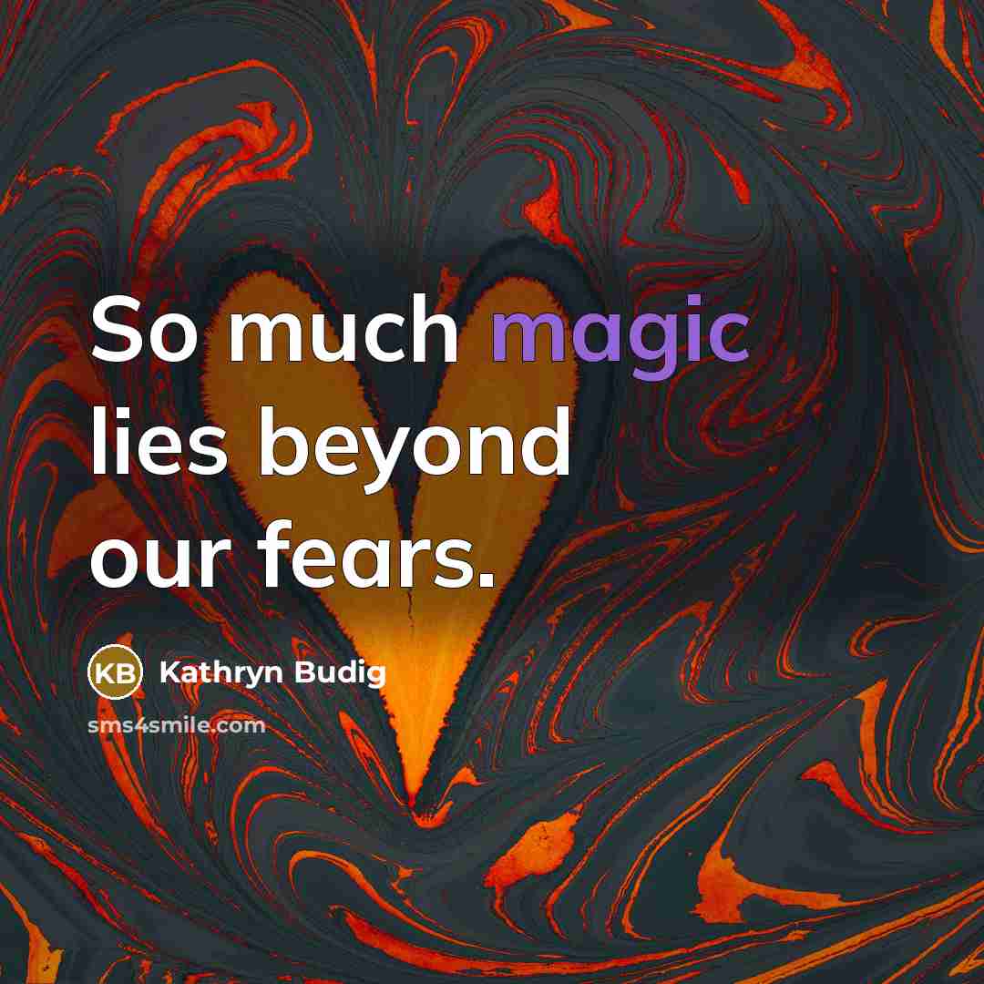 “So much magic lies beyond our fears.…” quote by Kathryn Budig