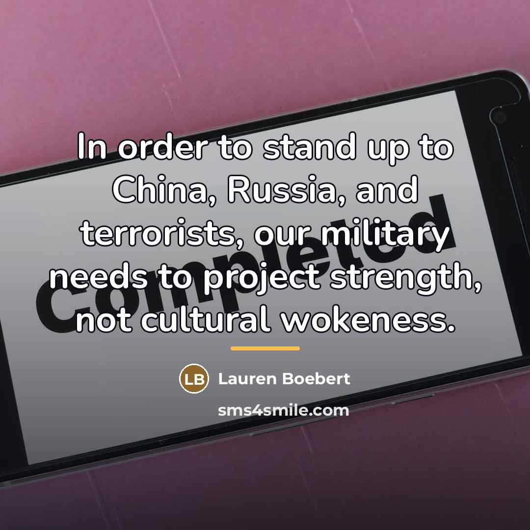 “In order to stand up to China, Russia, and terrorists,…” quote by Lauren Boebert