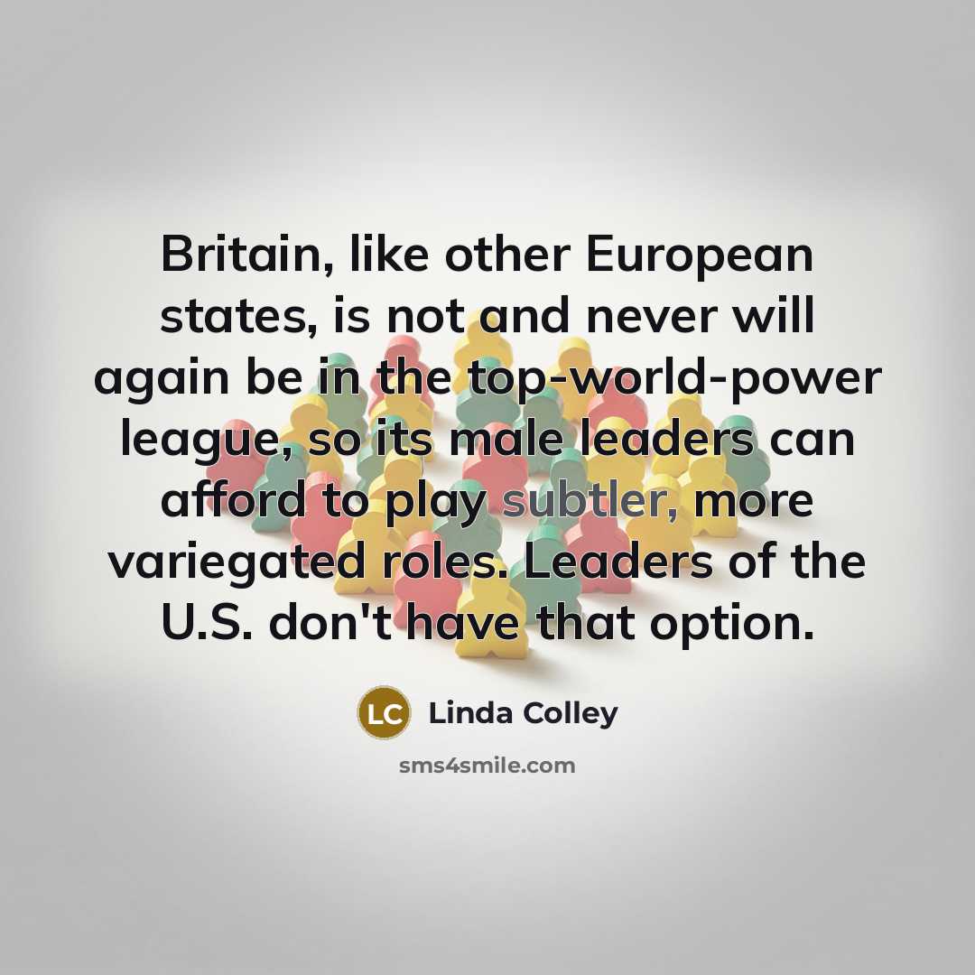 “Britain, like other European states, is not and never will…” quote by Linda Colley