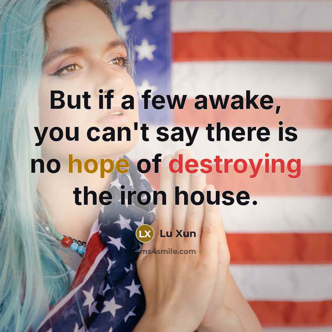 “But if a few awake, you can't say there is…” quote by Lu Xun