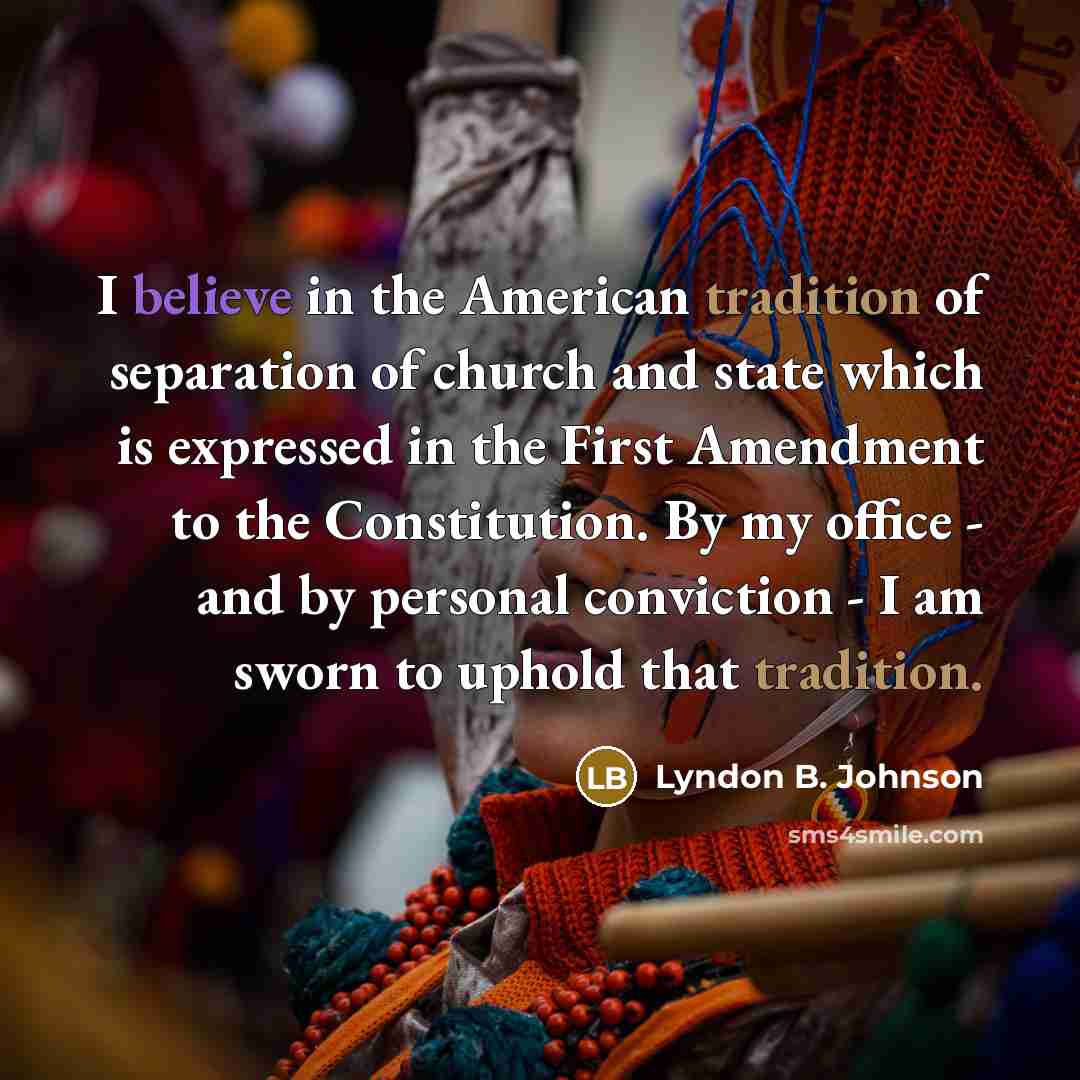 “I believe in the American tradition of separation of church…” quote by Lyndon B. Johnson