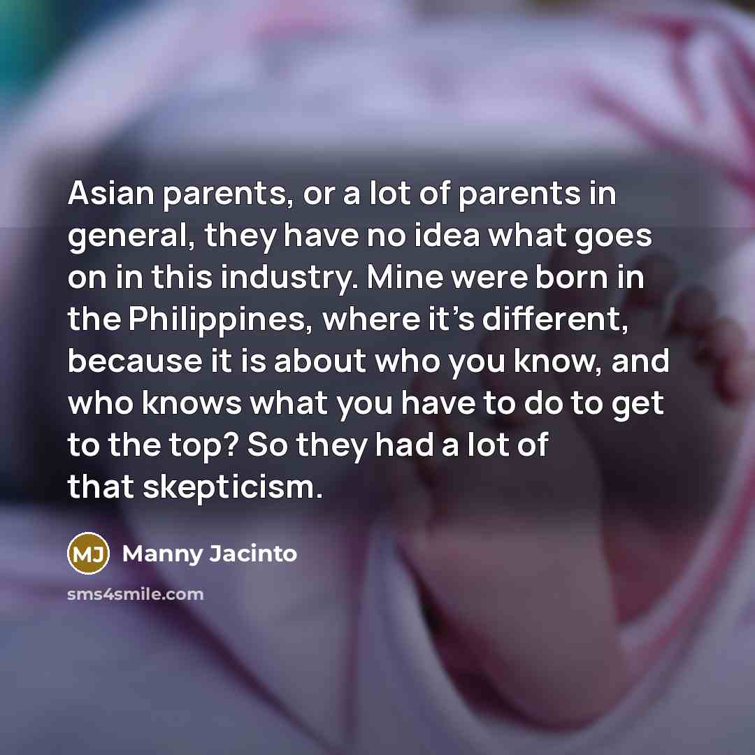 “Asian parents, or a lot of parents in general, they…” quote by Manny Jacinto