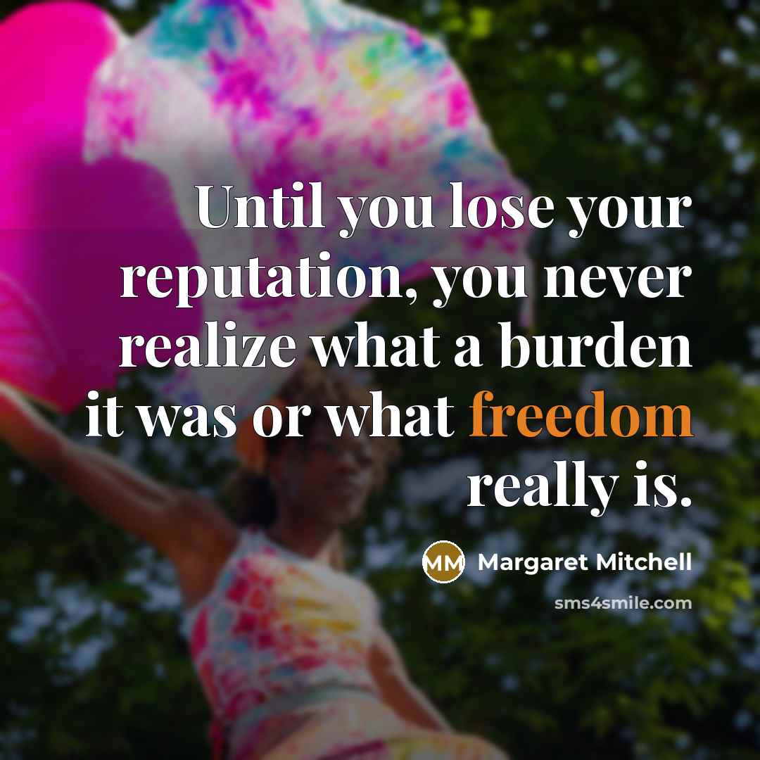 “Until you lose your reputation, you never realize what a…” quote by Margaret Mitchell