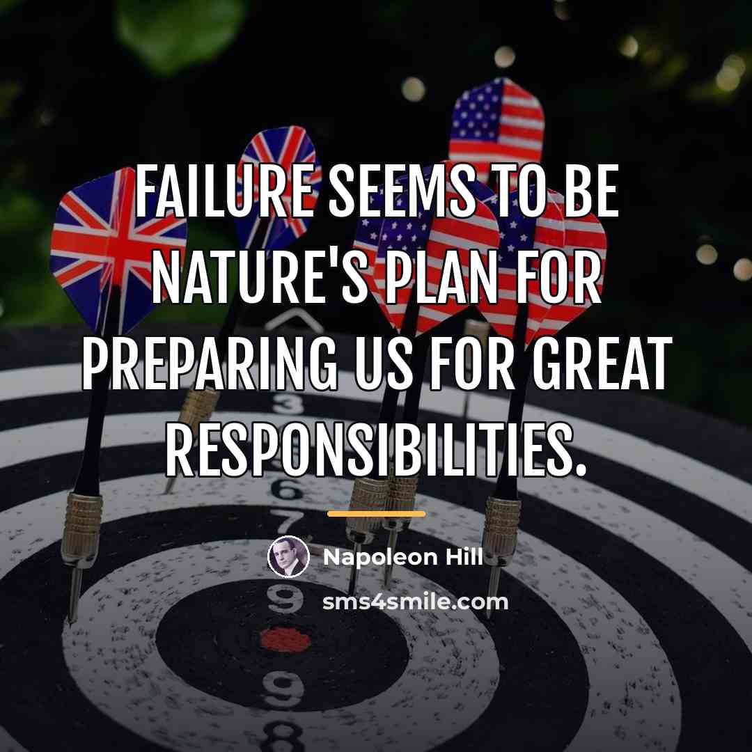 “Failure seems to be nature's plan for preparing us for…” quote by Napoleon Hill