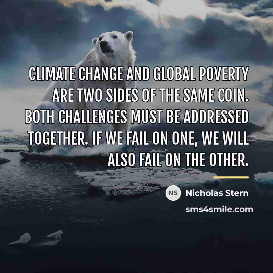 “Climate change and global poverty are two sides of the…” quote by Nicholas Stern