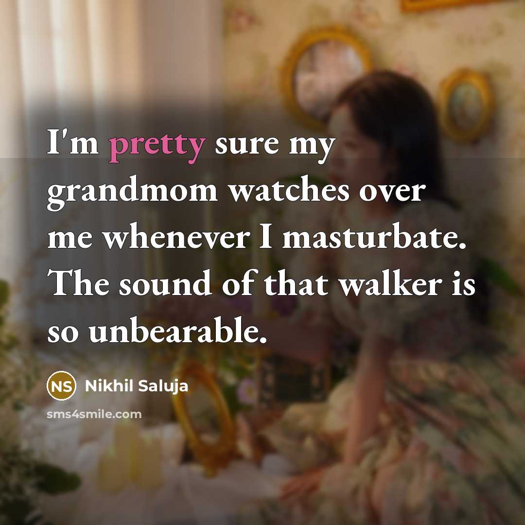 “I'm pretty sure my grandmom watches over me whenever I…” quote by Nikhil Saluja