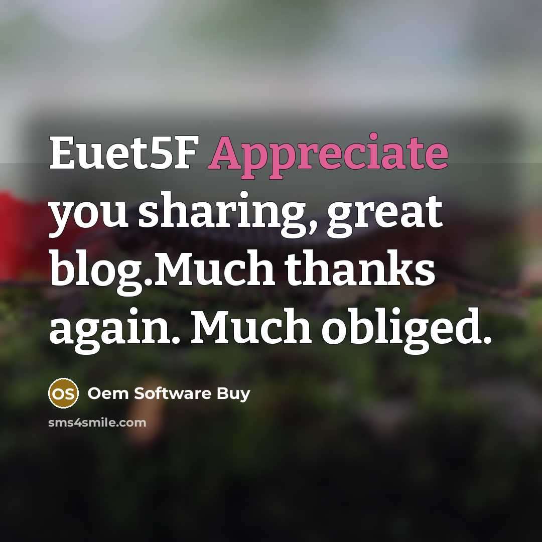 “Euet5F Appreciate you sharing, great blog.Much thanks again. Much obliged.…” quote by Oem Software Buy