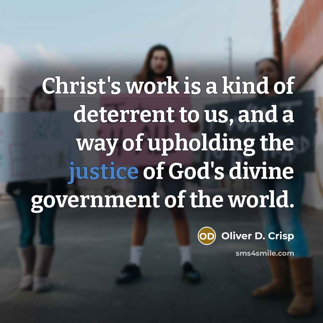 “Christ's work is a kind of deterrent to us, and…” quote by Oliver D. Crisp