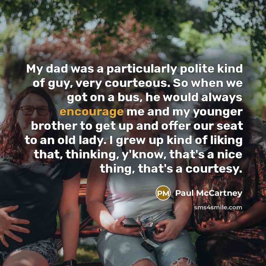 “My dad was a particularly polite kind of guy, very…” quote by Paul McCartney