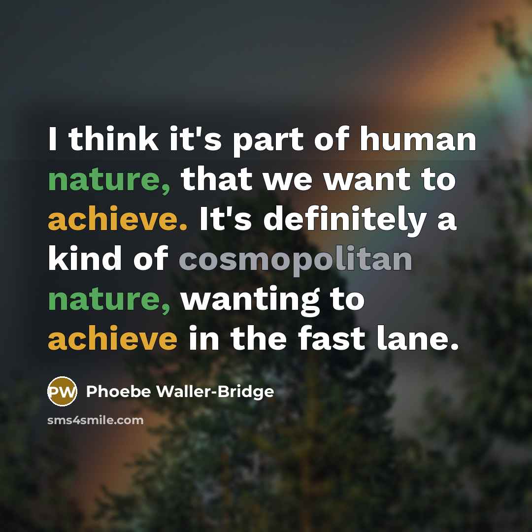 “I think it's part of human nature, that we want…” quote by Phoebe Waller-Bridge