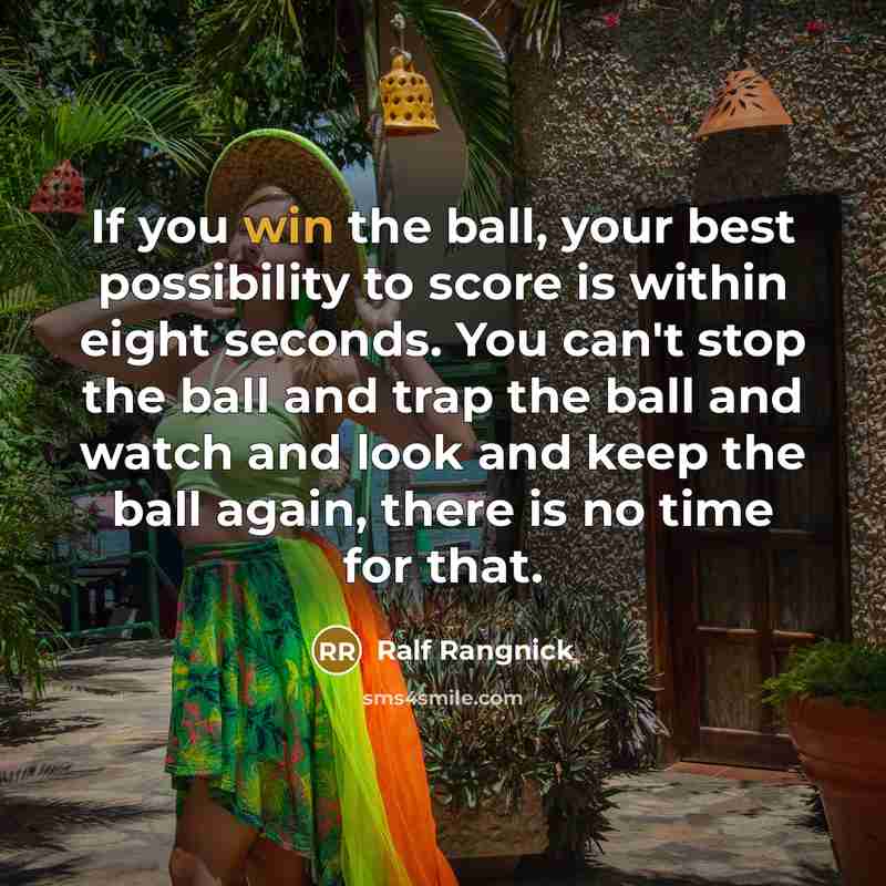 “If you win the ball, your best possibility to score…” quote by Ralf Rangnick
