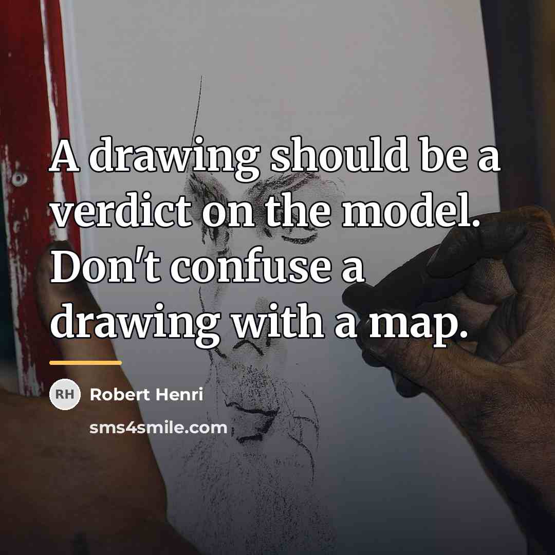 “A drawing should be a verdict on the model. Don't…” quote by Robert Henri