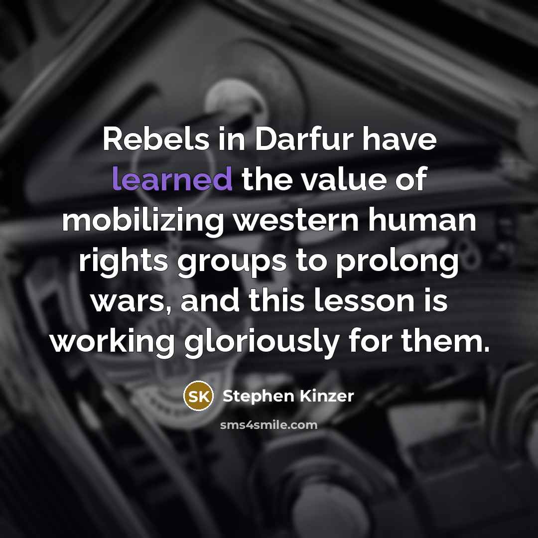 “Rebels in Darfur have learned the value of mobilizing western…” quote by Stephen Kinzer