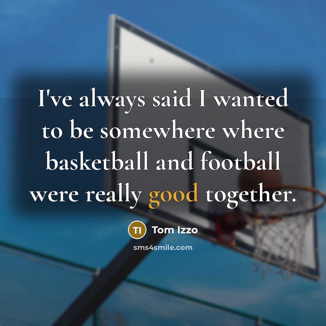 “I've always said I wanted to be somewhere where basketball…” quote by Tom Izzo