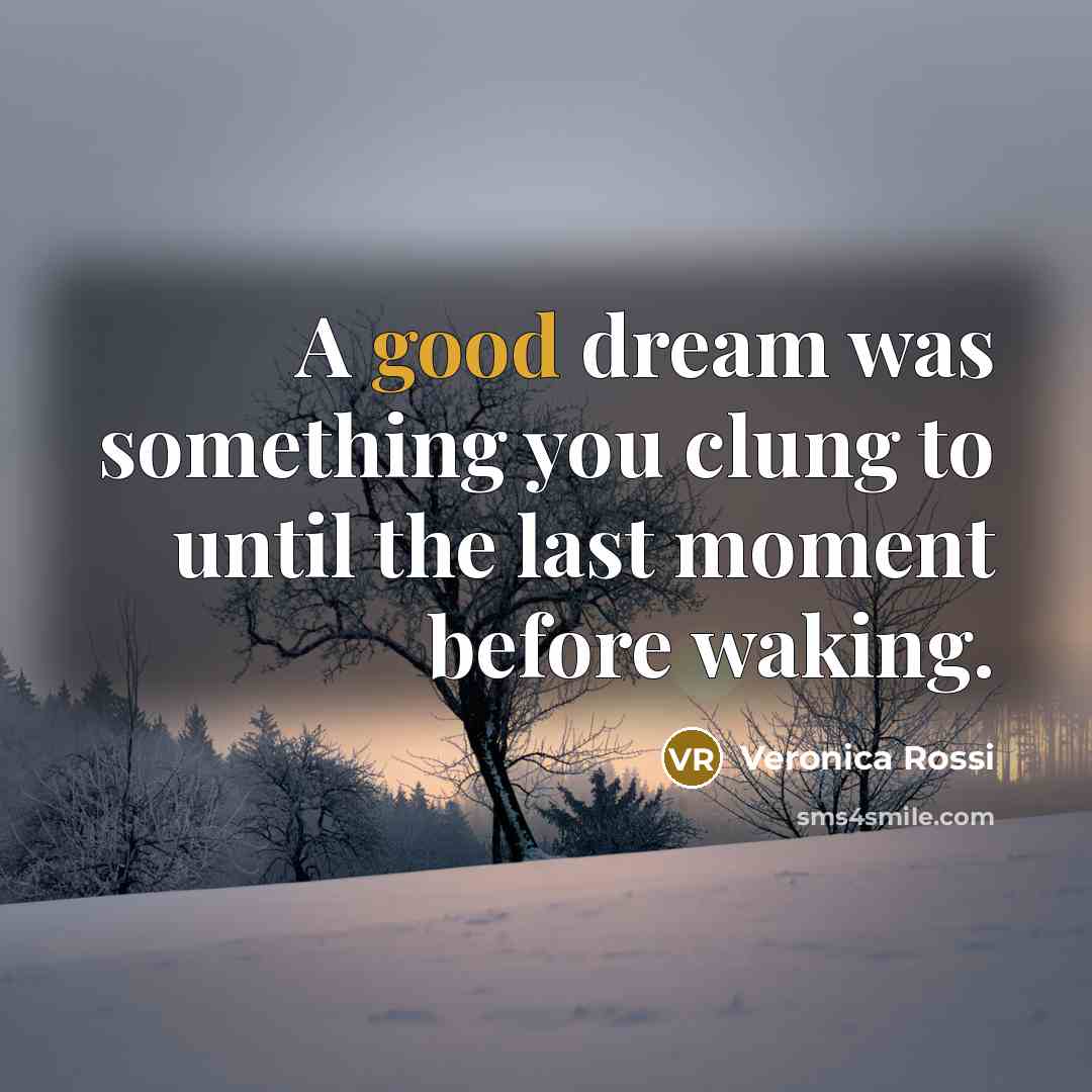 “A good dream was something you clung to until the…” quote by Veronica Rossi