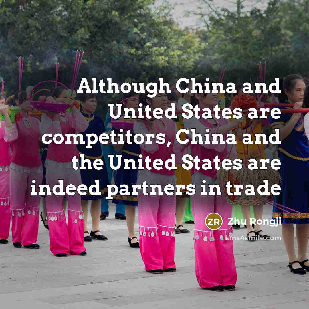 “Although China and United States are competitors, China and the…” quote by Zhu Rongji