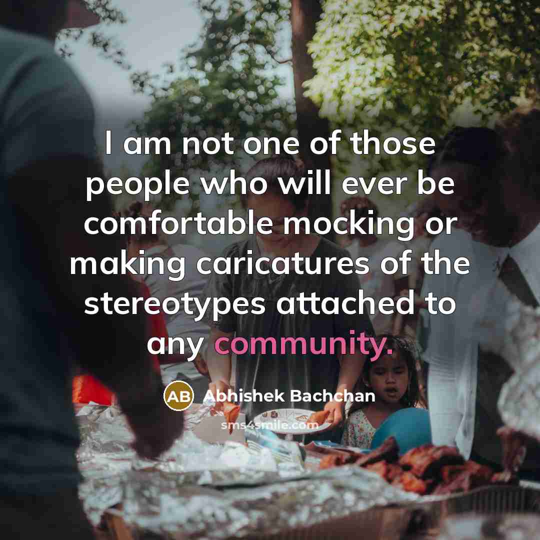 “I am not one of those people who will ever…” quote by Abhishek Bachchan