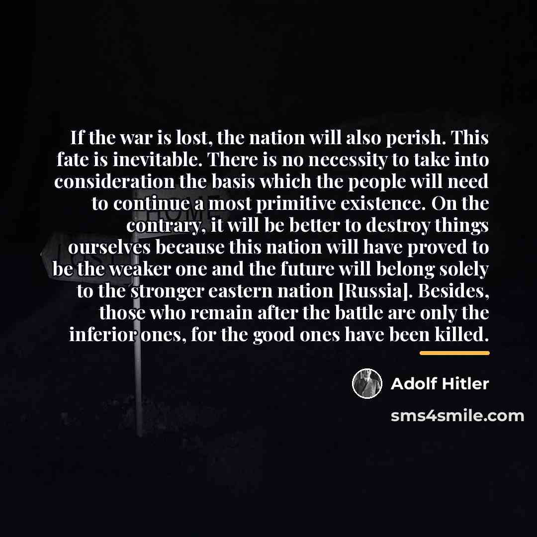 “If the war is lost, the nation will also perish.…” quote by Adolf Hitler
