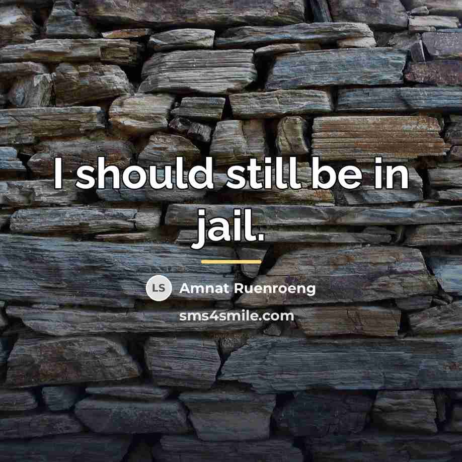 “I should still be in jail.…” quote by Amnat Ruenroeng