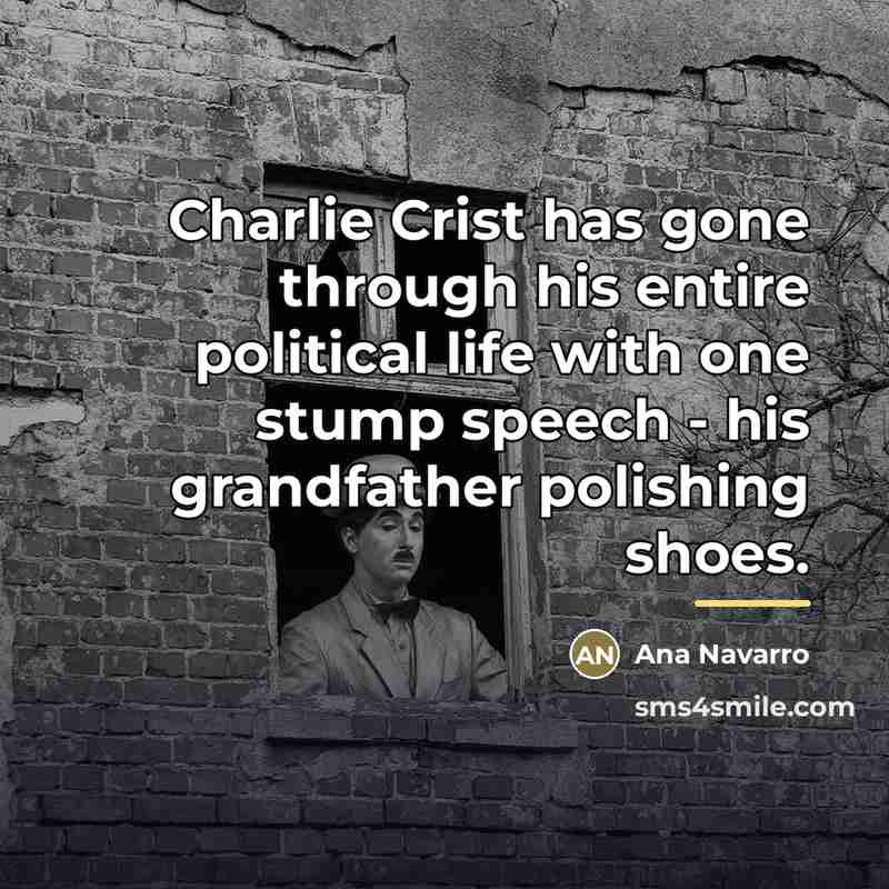 “Charlie Crist has gone through his entire political life with…” quote by Ana Navarro
