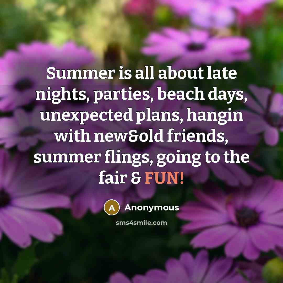 “Summer is all about late nights, parties, beach days, unexpected…” quote by Anonymous