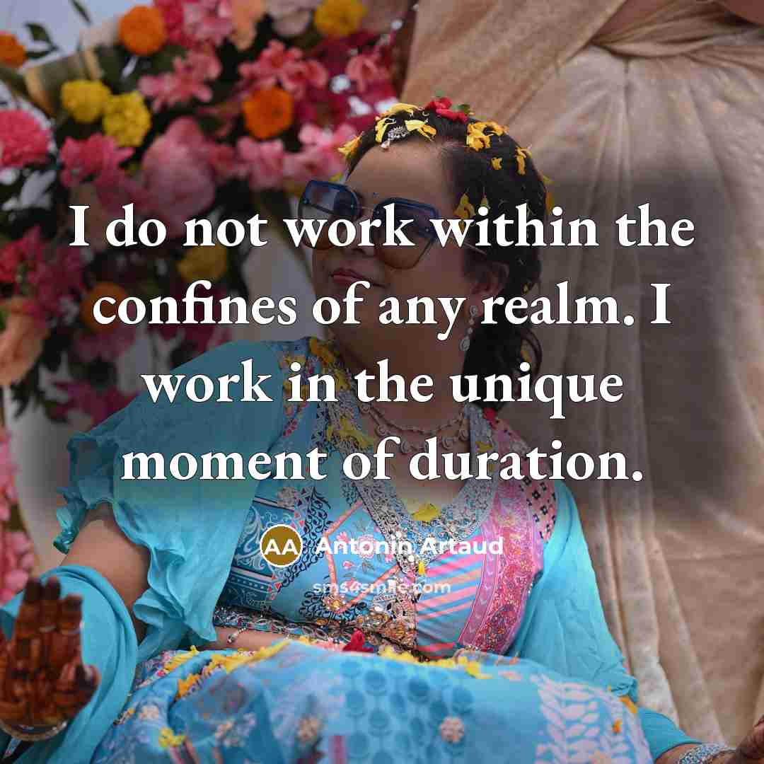 “I do not work within the confines of any realm.…” quote by Antonin Artaud