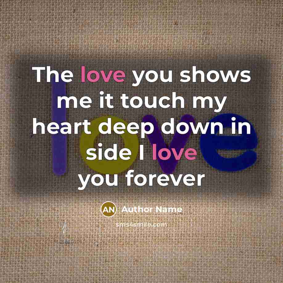 “The love you shows me it touch my heart deep…” quote by Author Name