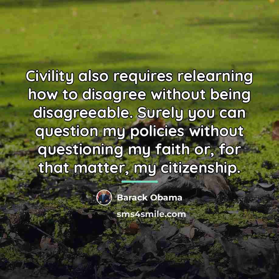 “Civility also requires relearning how to disagree without being disagreeable.…” quote by Barack Obama