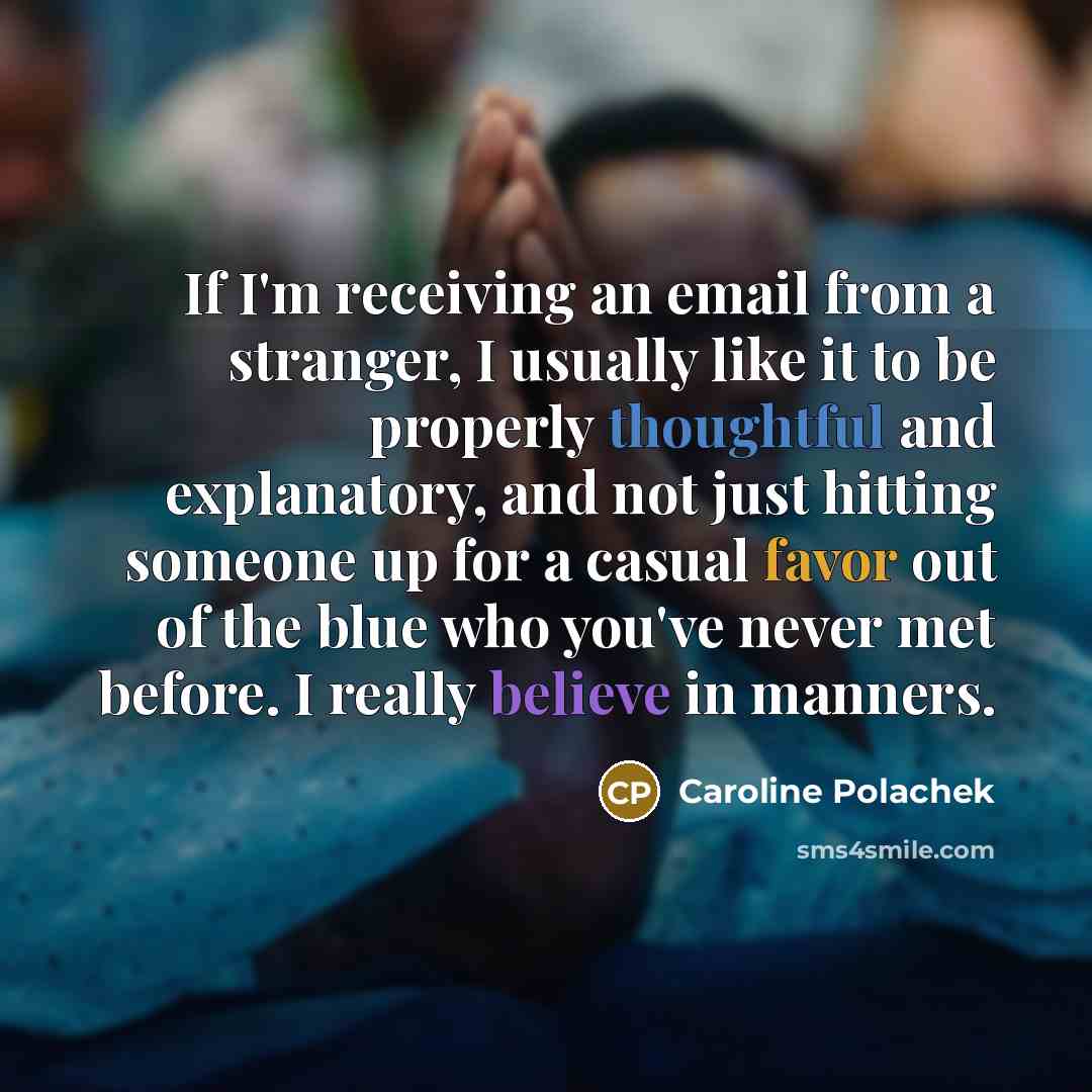 “If I'm receiving an email from a stranger, I usually…” quote by Caroline Polachek